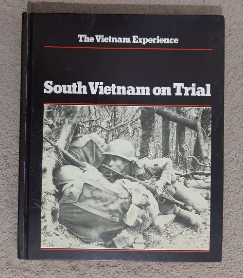 The Vietnam Experience. South Vietnam on Trial: Mid-1970/72. D. Fulghum, T. Maitland and Editors
