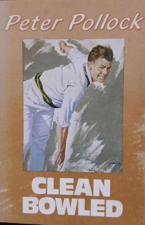 Clean Bowled - Peter Pollock