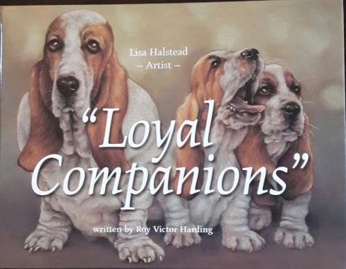 `Loyal Companions` - Lisa Halsted -artist- Written by Roy Victor Harding