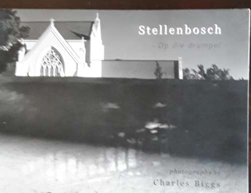 Stellenbosch - op die drumpel. Charles Biggs.