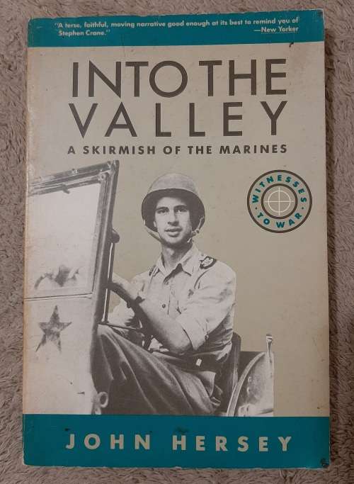 Into the Valley: A Skirmish of the Marines - Author: John Hersey