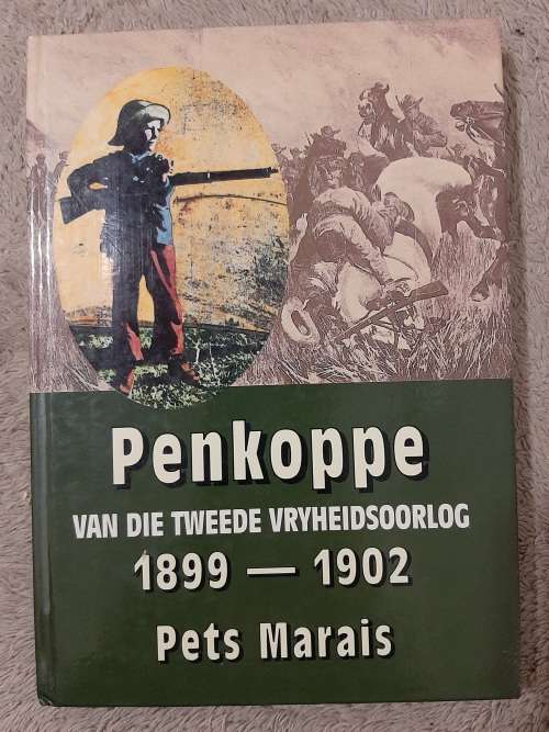 Penkoppe van die Tweede Vryheidsoorlog 1899-1902 - Author: Pets Marais
