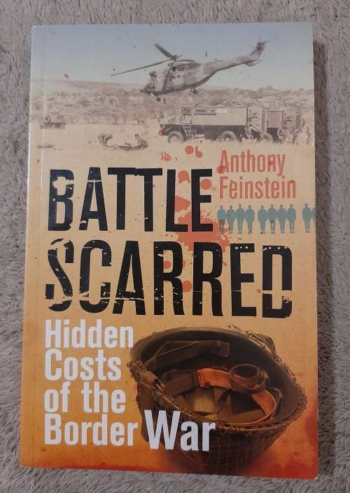 Battle Scarred: Hidden Costs of the Border War - Author: Anthony Feinstein