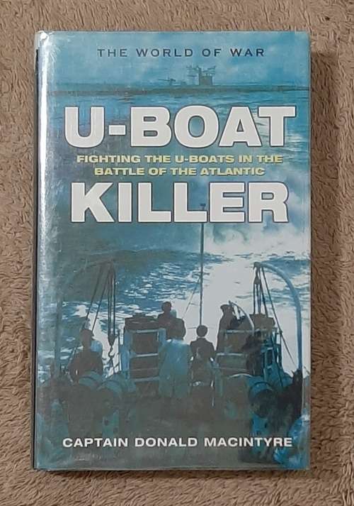 U-Boat Killer - Author: Captain Donald MacIntyre