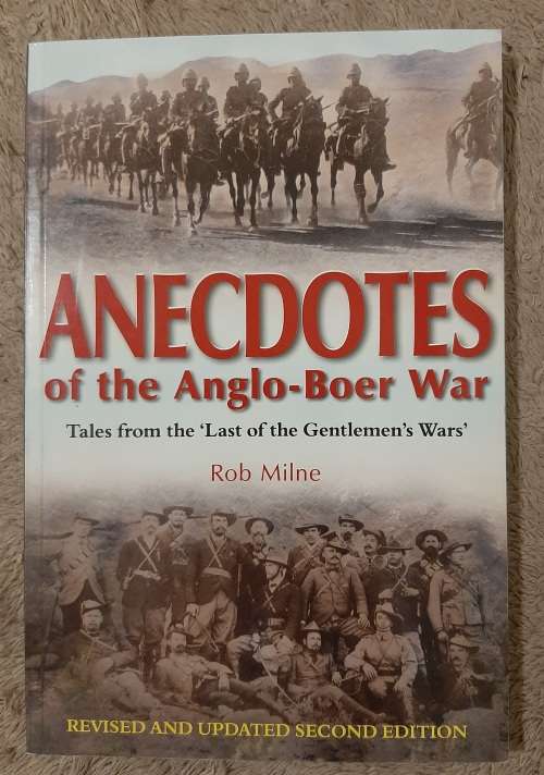 Anecdotes of the Anglo-Boer War - Author: Rob Milne