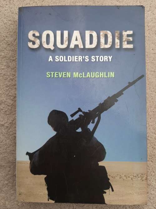 Squaddie: A Soldier`s Story - Author: Steven McLaughlin