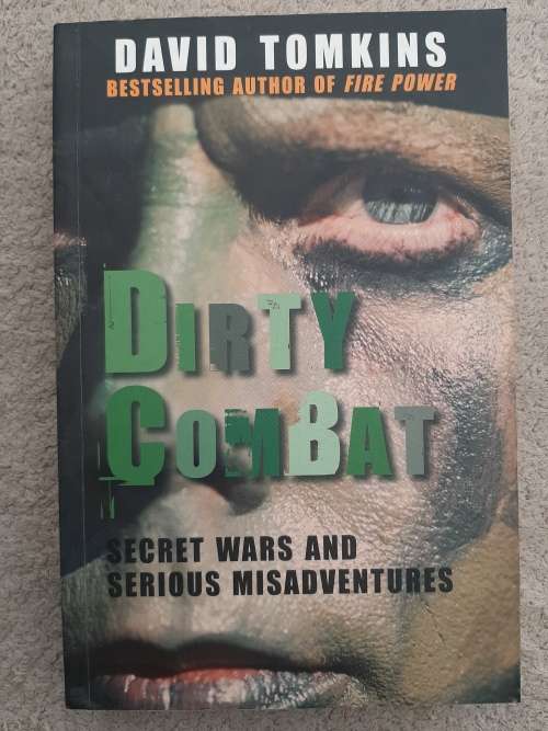 Dirty Combat: Secret Wars and Serious Misadventures - Author: David Tomkins