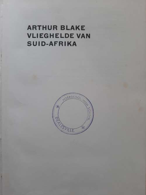 Vlieghelde van Suid-Afrika - Author: Arthur Blake