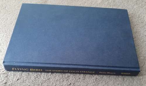Flying Rebel:The Story of Louis Strange - Author: Peter Hearn