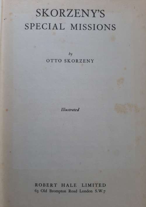 Skorzeny`s Special Missions - Author: Otto Skorzeny