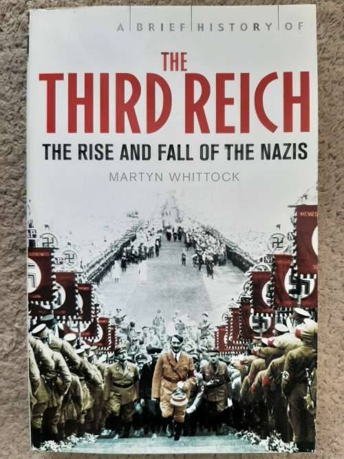 The Third Reich: The Rise and Fall of the Nazis - Author: Martyn Whittock