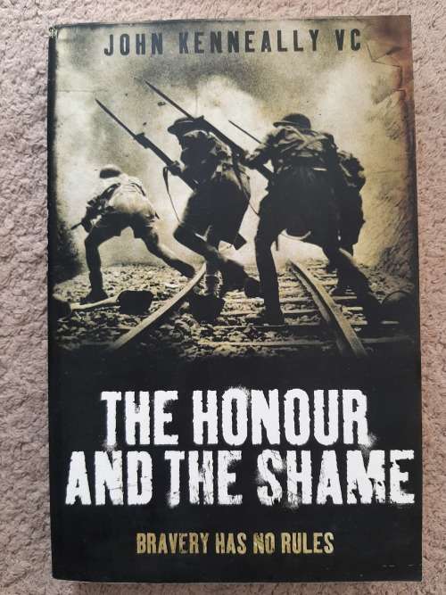 The Honour and the Shame - Author: John Kenneally VC
