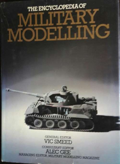 Military Modelling - General Editior Vic Smeed, Consultant Editor Aled Gee
