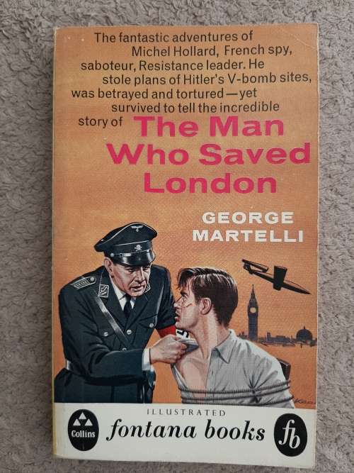 The Man Who Saved London - Author: George Martelli