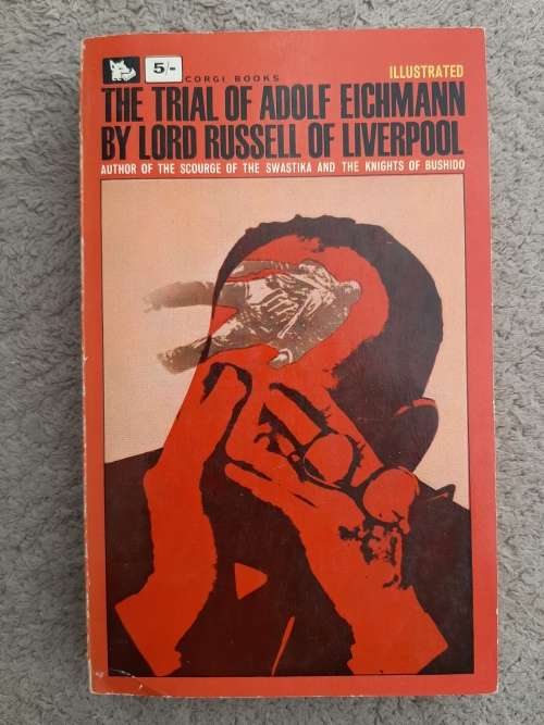 The Trail of Adolf Eichmann - Author: Lord Russell of Liverpool
