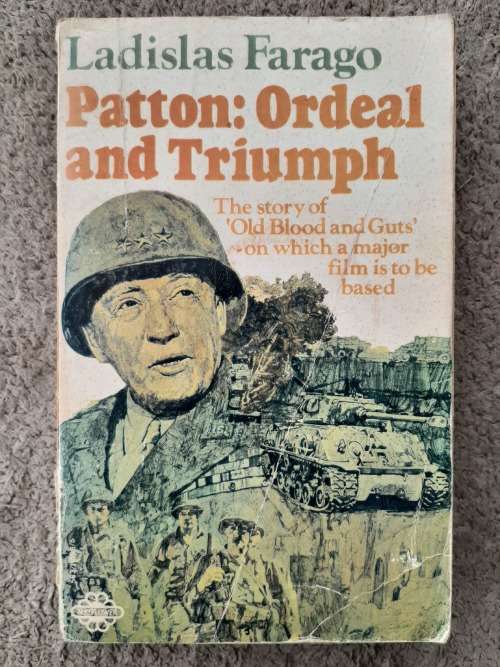 Patton: Ordeal and Triumph - Author: Ladislas Farago