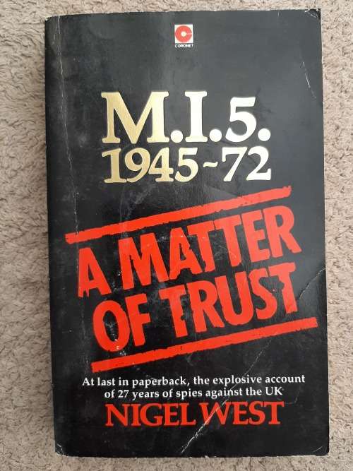 M.I.5 1945-72: A matter of Trust - Author: Nigel West