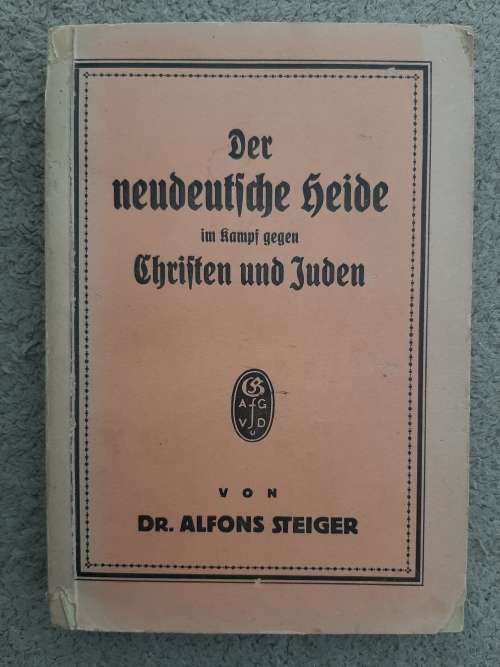 Der Neudeutiche Heide im Kampf gegen Chriften und Juden - Author: Dr. Alfons Steiger