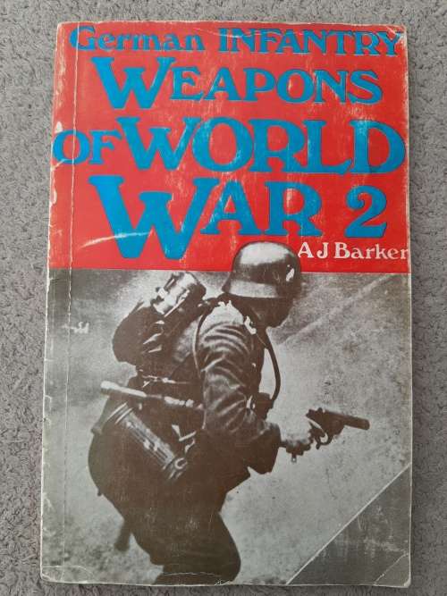 German Infantry Weapons of World War II - Author: A. J. Barker
