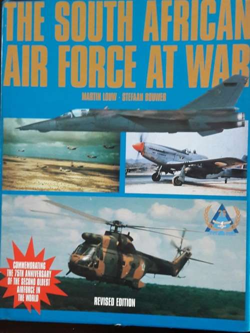 The South African Air Force at War -Martin Louw - Stefaan Bouwer
