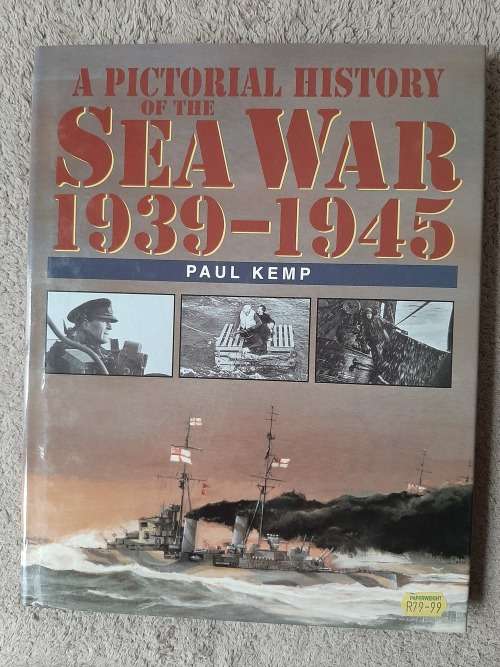 A Pictorial History of the Sea War 1939-1945 - Author: Paul Kemp