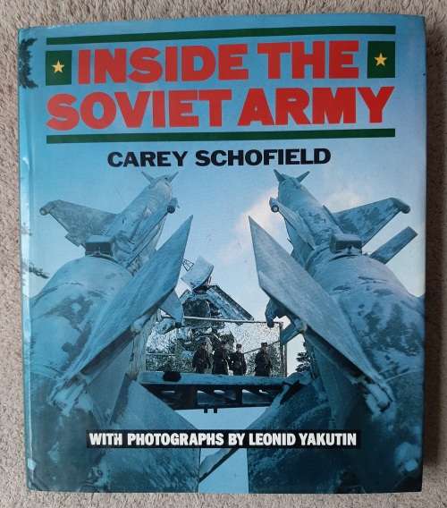Inside the Soviet Army - Author: Carey Schofield