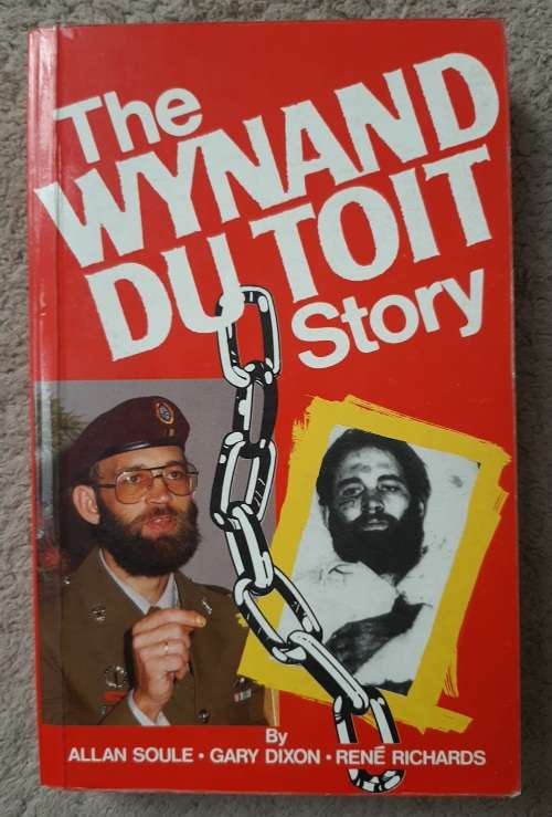 The Wynand Du Toit Story - Author: Allan Soule, Gary Dixon and René Richards