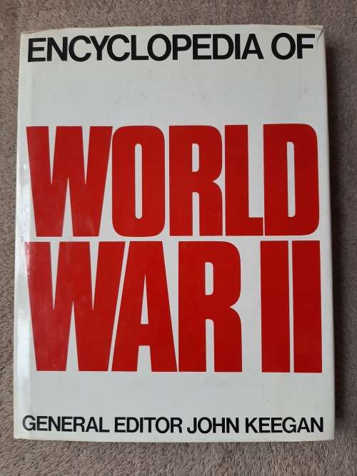 Encyclopedia of World War II - General Editior John Keegan