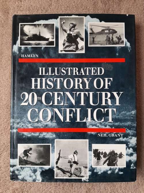 Illustrated History of 20th Century Conflict - Neil Grant