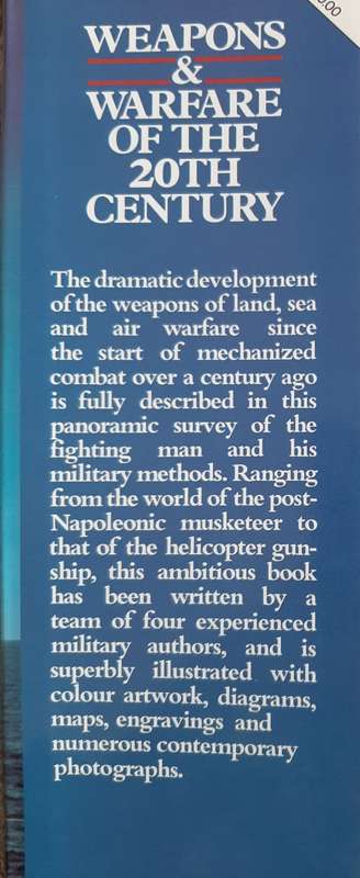 Weapons and Warfare of the 20th Century - E. Morris, C. Johnson, C. Chant and H. P. Willmott