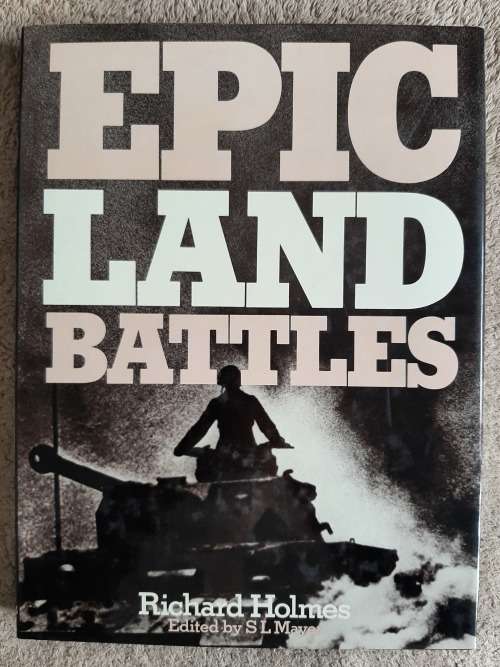 Epic Land Battles - Richard Holmes