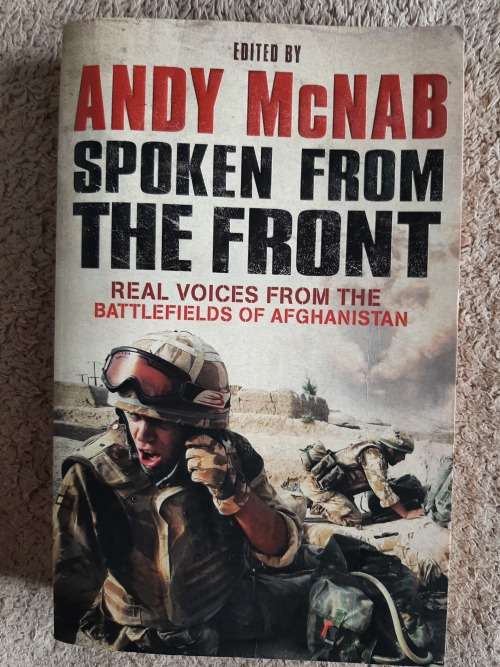 Spoken from the Front: Real Voices from the Battlefields of Afghanistan - Edited: Andy McNab