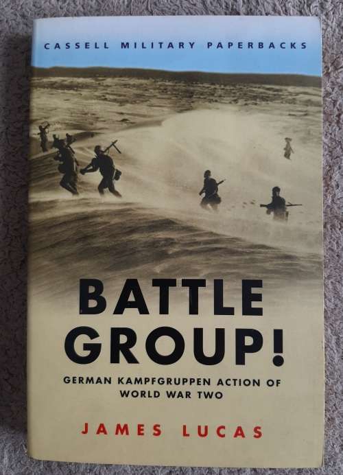 Battle Group! :German Kampfgruppen action of World War 2 - Author: James Lucas