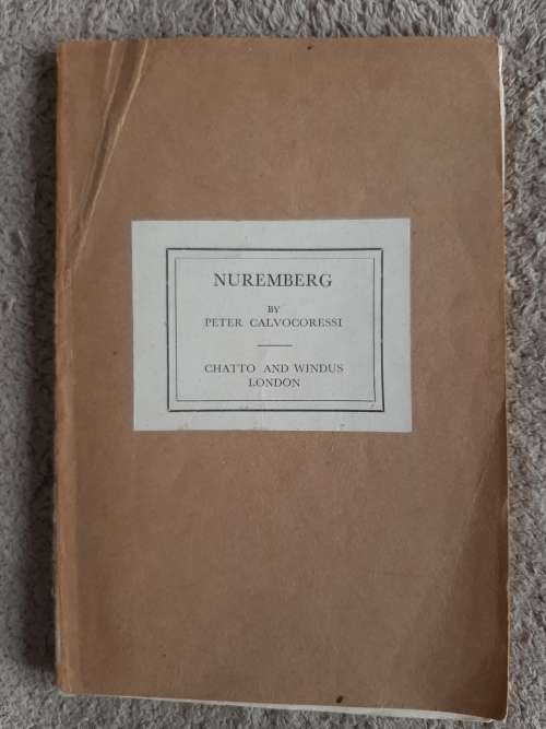 Nuremberg: The Facts, the Law and the Consequences - Author: Peter Calvocoressi