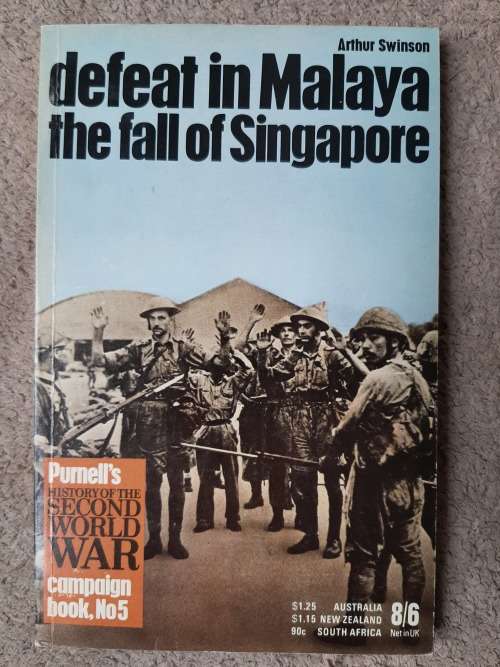 Defeat in Malaya: The Fall of Singapore - Author: Arthur Swinson