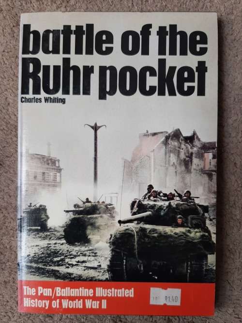 Battle of the Ruhr Pocket - Author: Charles Whiting