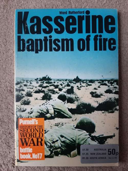 Kasserine: Baptism of Fire - Author: Ward Rutherford