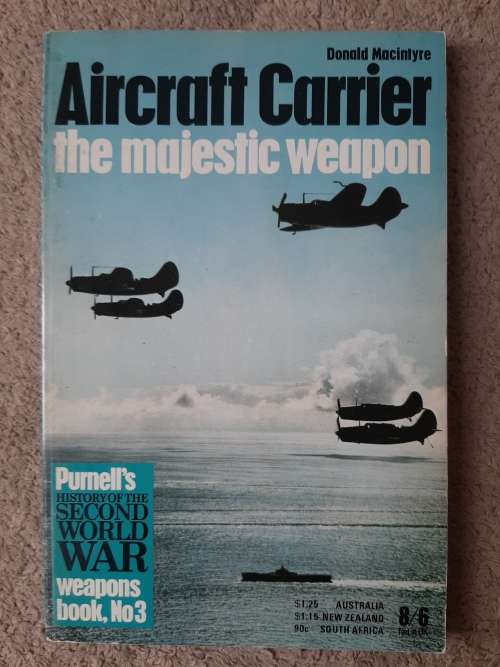 Aircraft Carrier: The Majestic Weapon - Author: Donald Macintyre
