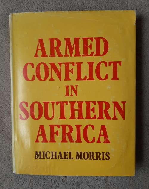 Armed Conflict in Southern Africa - Author: Michael Morris