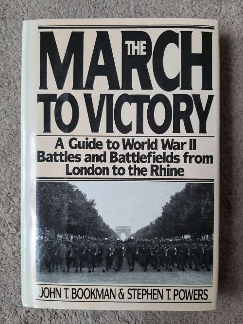 The March to Victory - Author: John T. Bookman and Stephen T. Powers