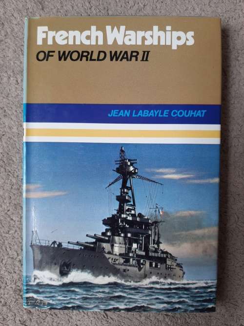 French Warships of World War II - Author: Jean Labayle Couhat