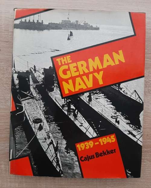 The German Navy 1939-1945 - Author: Cajus Bekker