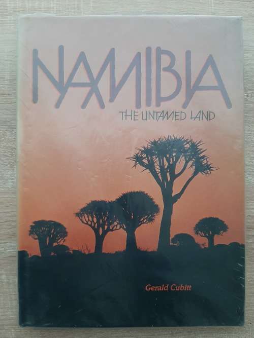 Namibia: The Untamed Land - Author: Gerald Cubitt