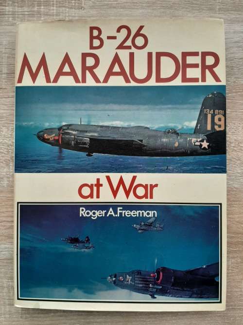 B-26 Marauder at War - Author: Roger A. Freeman