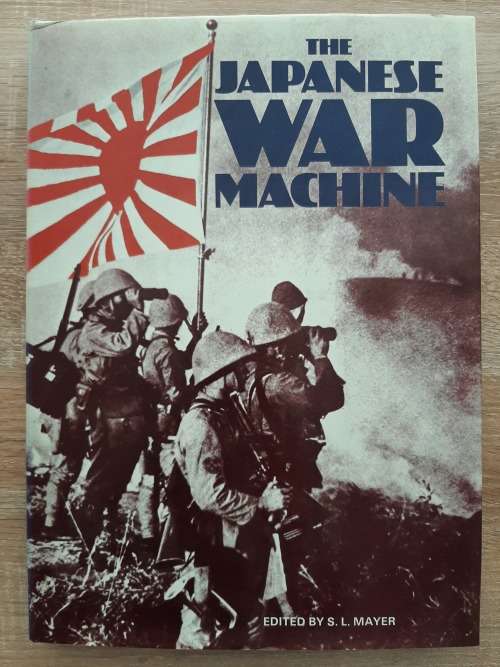 The Japanese War Machine - Edited: S. L. Mayer