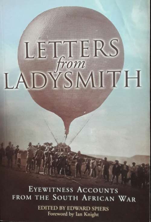 Letters from Ladysmith - Eyewitness Accounts from The South African War