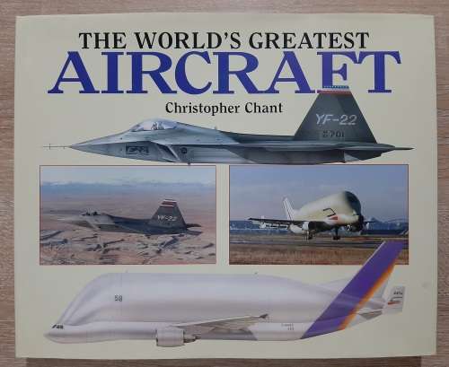 The World`s Greatest Aircraft - Author: Christopher Chant