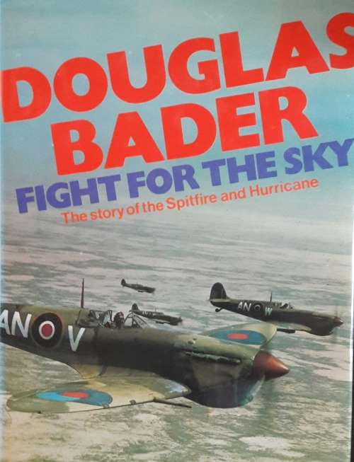 Fight for the Sky - Douglas Bader
