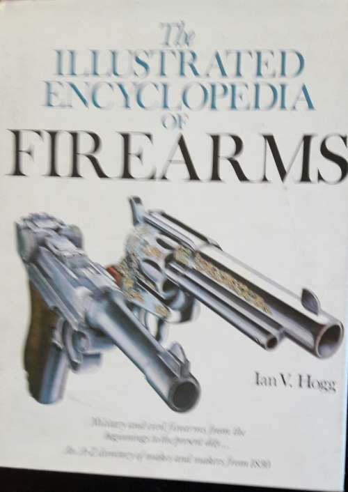The Ilustrated Encyclopedia of Firearms - Ian v Hogg