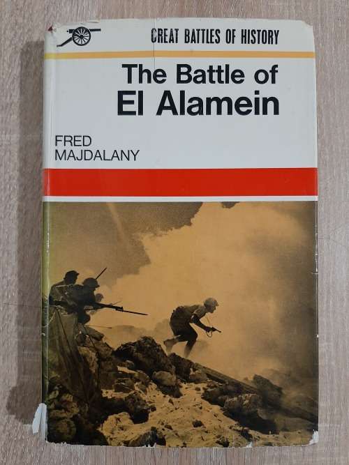 The Battle of El Alamein - Author: Fred Majdalany